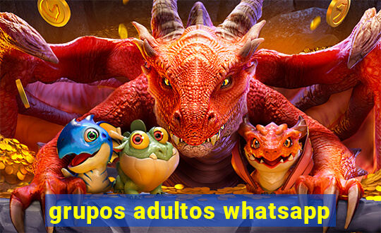 grupos adultos whatsapp